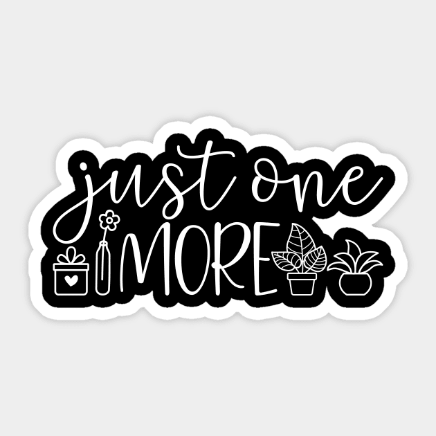 Just One More Plant Sticker by Sabahmd